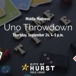 Hurst Library to Host Middle Madness: Uno Throwdown