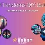 Hurst library to host Sci-fi Fandoms DIY Buttons program