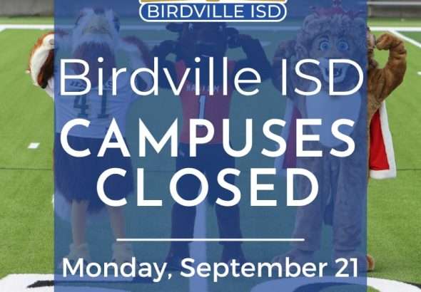 Birdville ISD Campuses Closed Monday, September 21