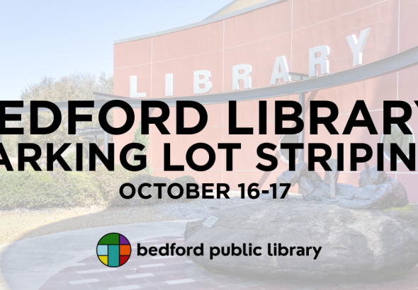 Bedford Library Parking Lot to Close for Striping Oct. 16-17